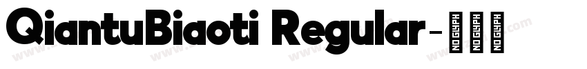 QiantuBiaoti Regular字体转换 QiantuBiaoti Regular字体转换